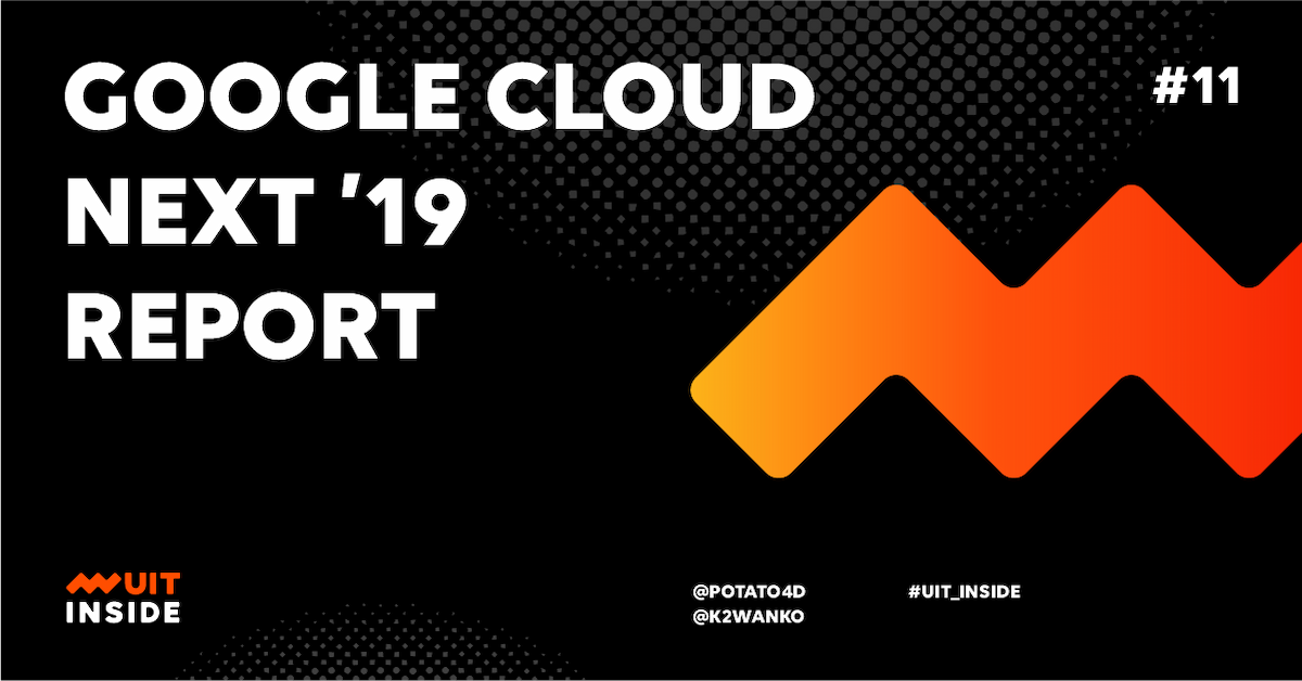 ep.11 Google Cloud Next '19 Report