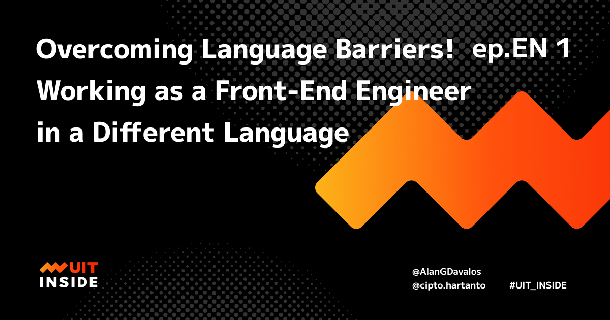 Overcoming Language Barriers! Working as a Front-End Engineer in a Different Language